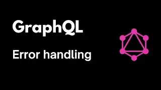 GraphQL error handling #3
