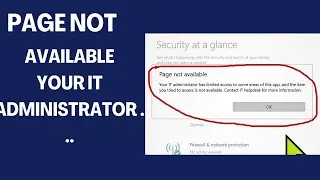 Page Not Available Your IT Administrator has Limited Access to Some Areas of this App | Fix Defender