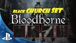 Bloodborne - Black Church Set / Как получить сет Черной Церкви