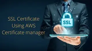 Create SSL certificate from AWS Certificate manager