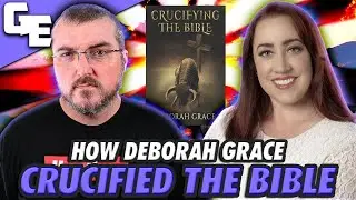 How Deborah Grace Crucified The Bible