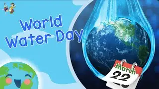 World Water Day for Kids (Educational Video for Kids)