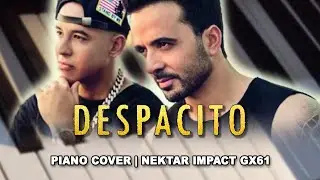 Despacito - Luis Fonsi ft. Daddy Yankee - Piano Melody Cover - Nektar Impact GX61