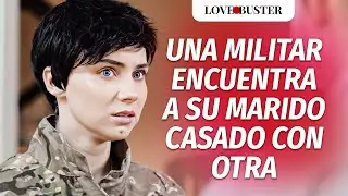 Military Wife Finds Husband Married to Someone Else | @LoveBusterEspanol