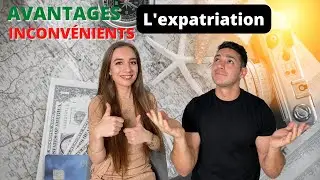 Faut-il s'expatrier? 🌍 Les avantages et inconvénients de l'expatriation 👍🏽👎🏽