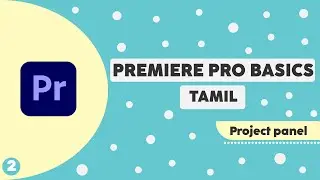 Premiere pro tutorial in Tamil - Project panel #2