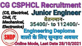 CG Junior Engineer Bharti l CSPHCL JE Recruitment 2021 l JE CSPDCL l JE CSPTCL JE CSPGCL l SNDP