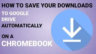 Where to download files on your Chromebook rather than in your local downloads folder in 2024
