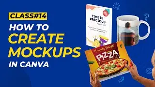 Class 14 - Creating Mockups in Canva - Smart Learners | Batch01