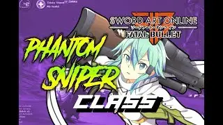 SAO: Fatal Bullet PHANTOM SNIPER CLASS W/AMR Tiamat++