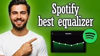 Spotify equalizer best settings - Full Guide