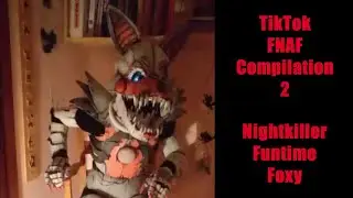 TikTok FNAF Compilation 2 - Nightkiller Funtime Foxy