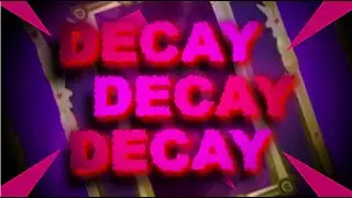 DECAY DECAY DECAY by Voxicat | Unofficial Preview | Geometry Dash 2.2