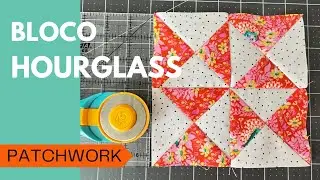 COMO FAZER O BLOCO AMPULHETA DE PATCHWORK  PASSO A PASSO DE 2 FORMAS|BLOCO HOURGLASS