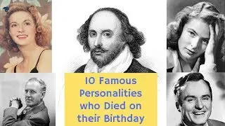 10 famous personalities who died on their birthday | List of Celebrities | Celebrity Breaking News