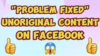 PROBLEM FIXED UNORIGINAL CONTENT ON FACEBOOK| UNORIGINAL CONTENT‼️👍 #unoriginalcontent #fixed