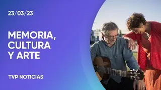 Cultura y arte por el Día de la Memoria por la verdad y la justicia