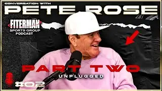 Pete Rose Unplugged 🔌  Part 2 | Episode #02 Fiterman & Friends