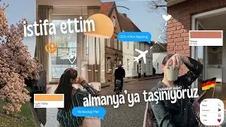 İSTİFA ETTİM.. ALMANYA'YA TAŞINIYORUZ (TAŞINABİLİYOR MUYUZ?)│İLK VLOG! / 1. BÖLÜM