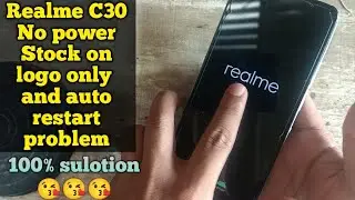 Realme C30 Auto restart and No power ||How to fixed tutorial