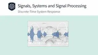 Lesson 12. Discrete-Time 6 System Response