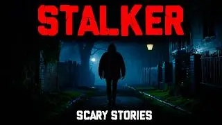 5 TRUE Disturbing STALKER Horror Stories | True Scary