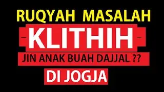 Ruqyah Masalah KLITHIH Yogyakarta - Ustadz Eko Ahsan Susilo