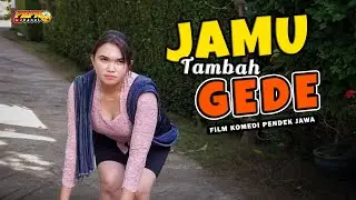 JAMU TAMBAH GEDE  | FILM KOMEDI PENDEK EPS 3