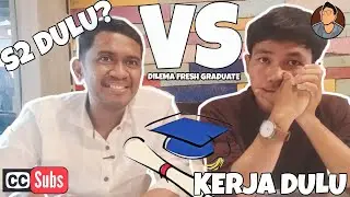 Lanjut S2 atau Kerja Dulu