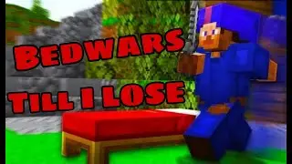 Minecraft Bedwars but if I lose the video ENDS