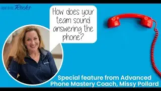How does your team sound answering the phone? Special Feature with our Advanced Phone Mastery Coach!