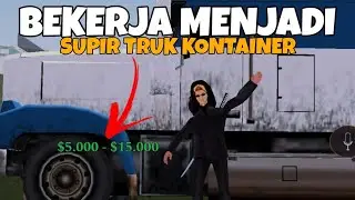 AKU MENJADI SUPIR TRUK KONTAINER - TEN ROLEPLAY