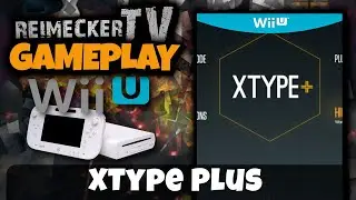 RTV - Gameplay : XType+ (WII U)