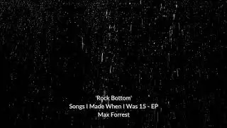 Rock Bottom -  Songs I Made When I Was 15 - EP