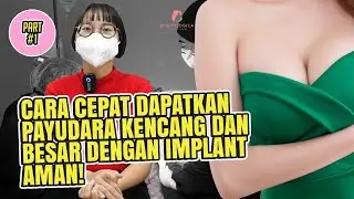 PART 1 | PAYUDARA BESAR DAN KENCANG DENGAN TINDAKAN BREAST AUGMENTATION | BEAUTYLOGICA CLINIC