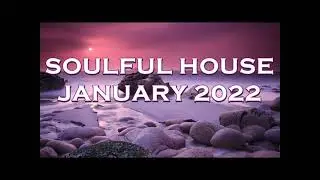 SOULFUL HOUSE JAN 2022
