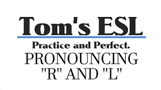 How to Pronounce the R and L sounds