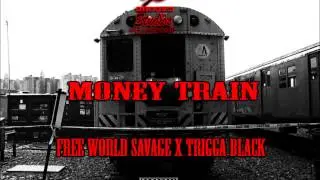 FREE WORLD SAVAGE X TRIGGA BLACK   MONEY TRAIN