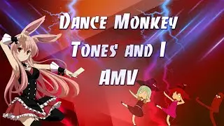 AMV DANCE MONKEY - TONES AND I | АНИМЕ КЛИП | ANIME | DANCE FOR ME, DANCE FOR ME
