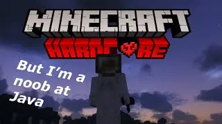 Minecraft Hardcore but I'm a noob (and with shaders)