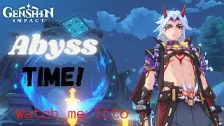 Abyss time - Watch me Itto