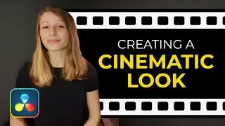 Create a Cinematic Look in Davinci Resolve