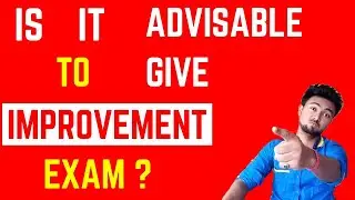 Is it advisable to give Improvement Exam? ICSE/CBSE || Does marks increase?