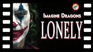 Imagine Dragons - Lonely | Joker