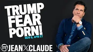 🇺🇸 TRUMP FEAR PORN!!! LIVE WITH JEAN-CLAUDE - NOV 8