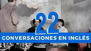 Conversaciones en inglés #22
