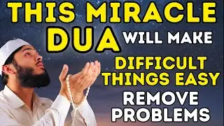 THIS DUA WILL BE SOLVE ALL YOUR PROBLEM - MUST LISTEN