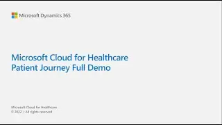 Microsoft Cloud for Healthcare Patience Journey Complete Demo