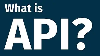 What is API ? Why we use API ? API explained for Dummies