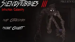 Slendytubbies 3 Infection Calamity Public Beta v2.1 map Catacmbs | Mode Collect